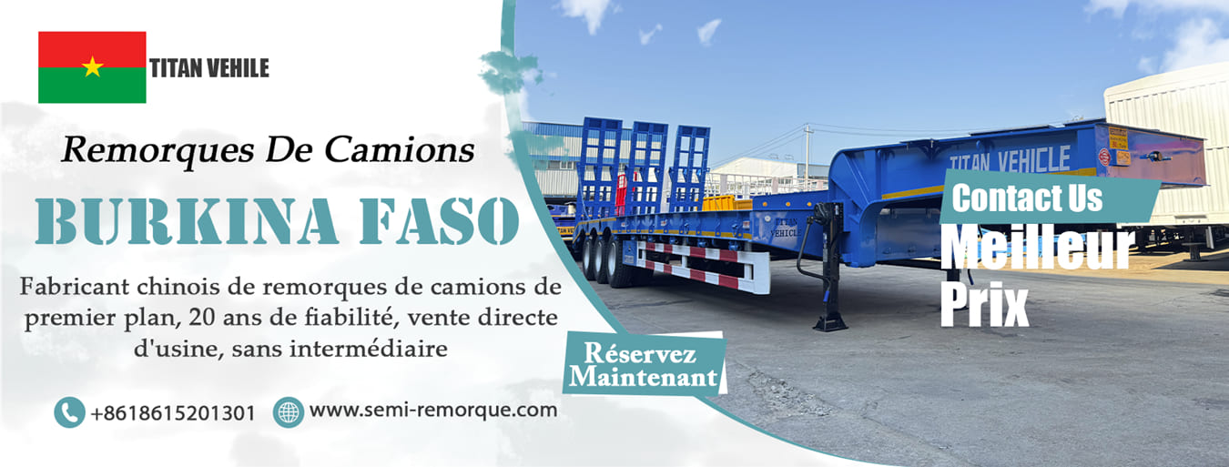 Prix ​​Des Remorques De Camions Au Burkina Faso