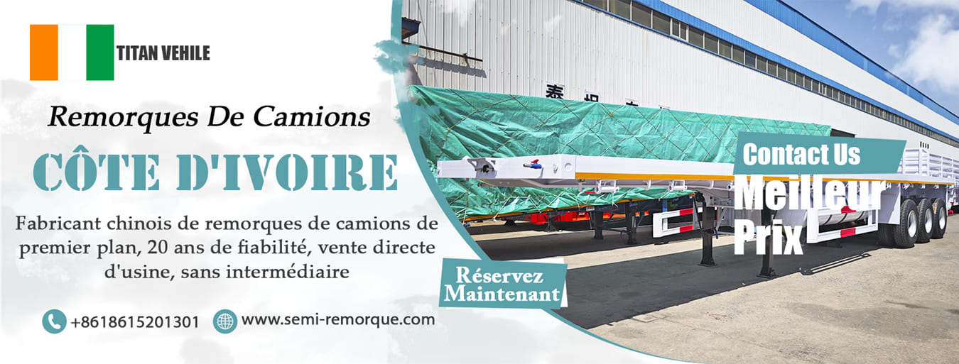 Prix ​​Des Remorques De Camions Au Côte d'Ivoire
