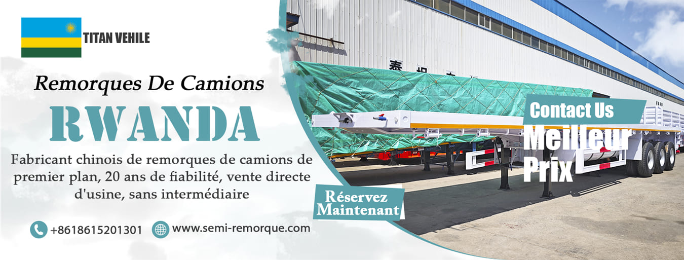 Prix ​​Des Remorques De Camions Au Rwanda
